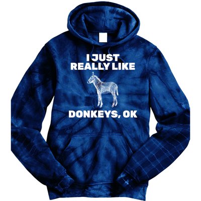 I Just Really Like Donkeys Ok Tie Dye Hoodie