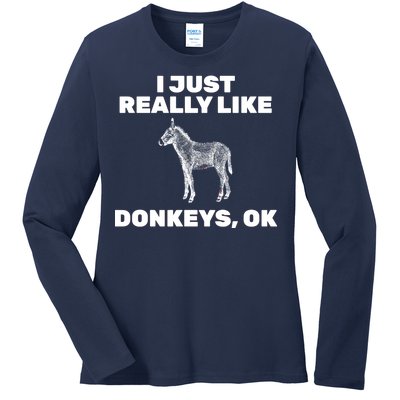 I Just Really Like Donkeys Ok Ladies Long Sleeve Shirt