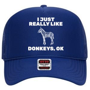 I Just Really Like Donkeys Ok High Crown Mesh Back Trucker Hat