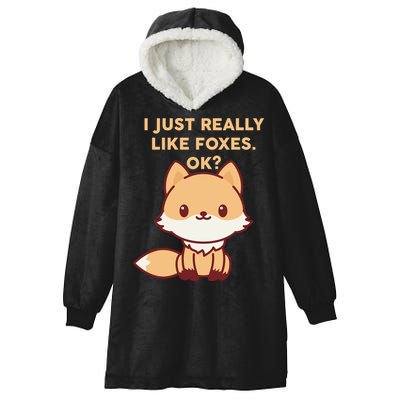 I Just Really Like Foxes OK Hooded Wearable Blanket