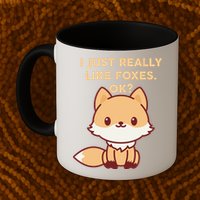 I Just Really Like Foxes OK Mug