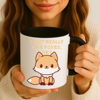 I Just Really Like Foxes OK Mug