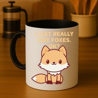 I Just Really Like Foxes OK Mug