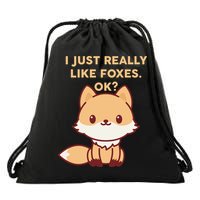 I Just Really Like Foxes OK Drawstring Bag