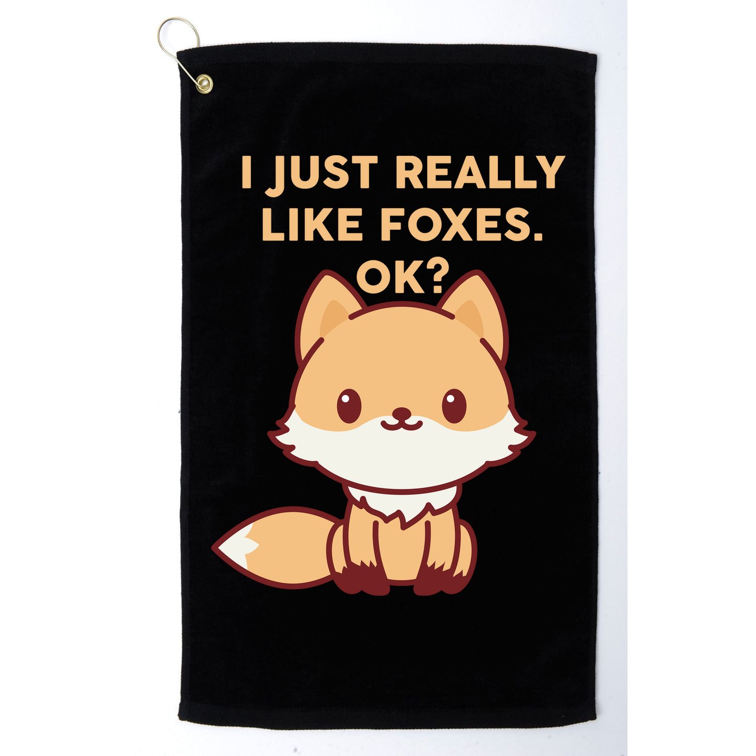 I Just Really Like Foxes OK Golf Towel