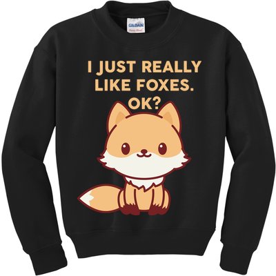 I Just Really Like Foxes OK Kids Sweatshirt