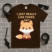 I Just Really Like Foxes OK T-Shirt