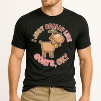 I Just Really Like Goats Ok? Cooling Performance Crew T-Shirt