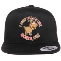 I Just Really Like Goats Ok? Flatbill Hat