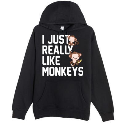 I Just Really Like Monkeys Premium Pullover Hoodie