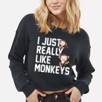 I Just Really Like Monkeys Cropped Pullover Crew