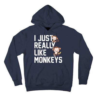 I Just Really Like Monkeys Hoodie