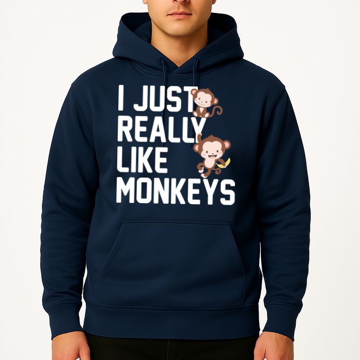 I Just Really Like Monkeys Hoodie