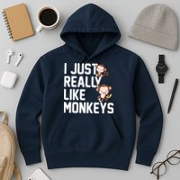 I Just Really Like Monkeys Hoodie
