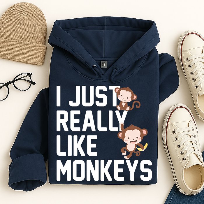 I Just Really Like Monkeys Hoodie