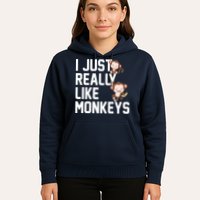 I Just Really Like Monkeys Hoodie