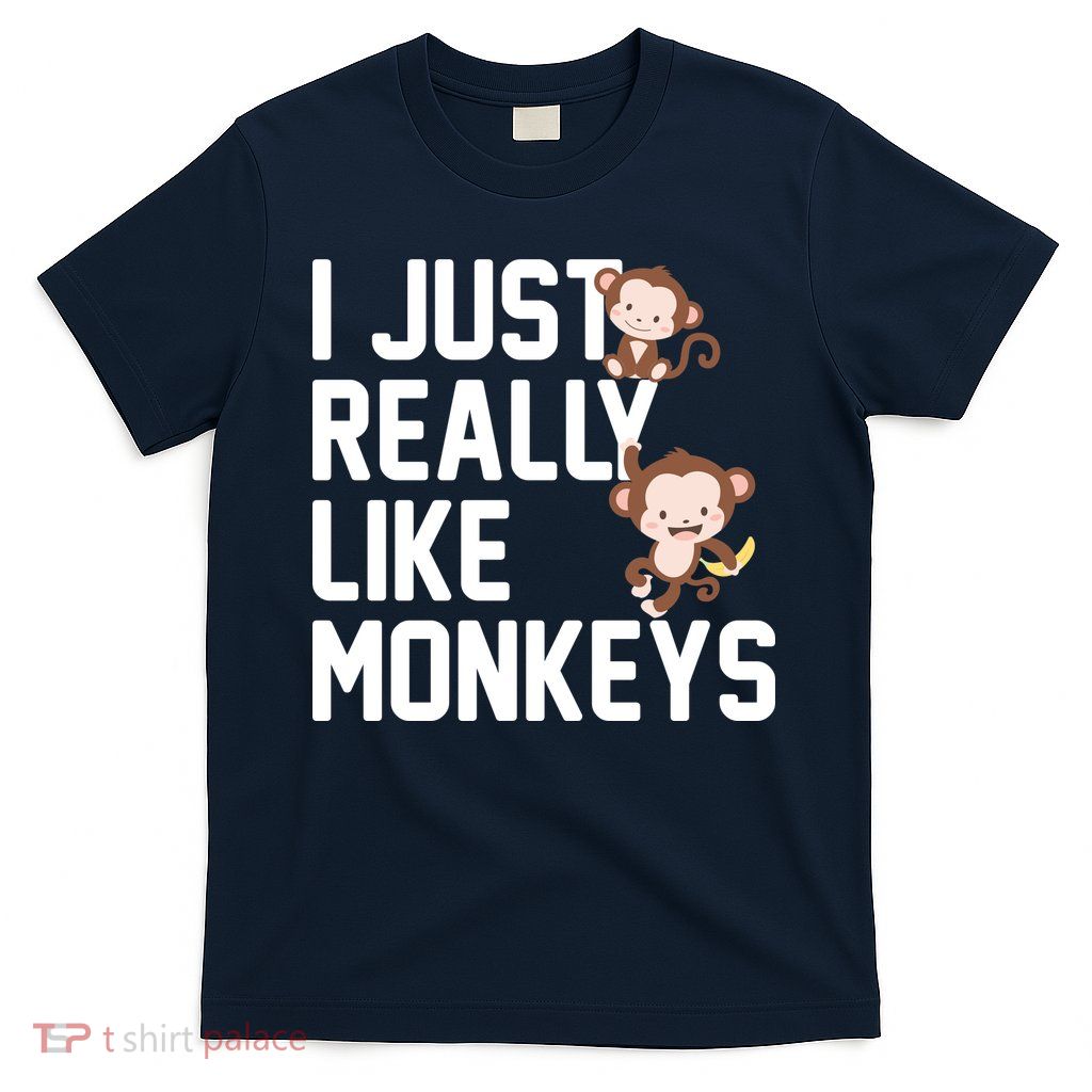 I Just Really Like Monkeys T-Shirt