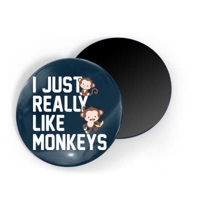I Just Really Like Monkeys Magnet