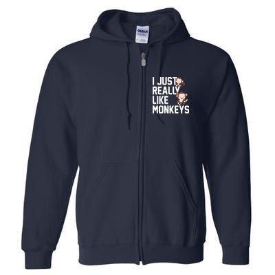 I Just Really Like Monkeys Full Zip Hoodie