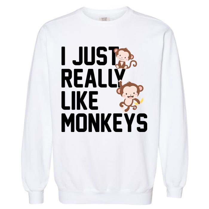I Just Really Like Monkeys Garment-Dyed Sweatshirt