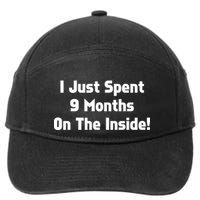 I Just Spent 9 Months on the Inside 7-Panel Snapback Hat