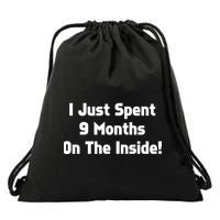 I Just Spent 9 Months on the Inside Drawstring Bag