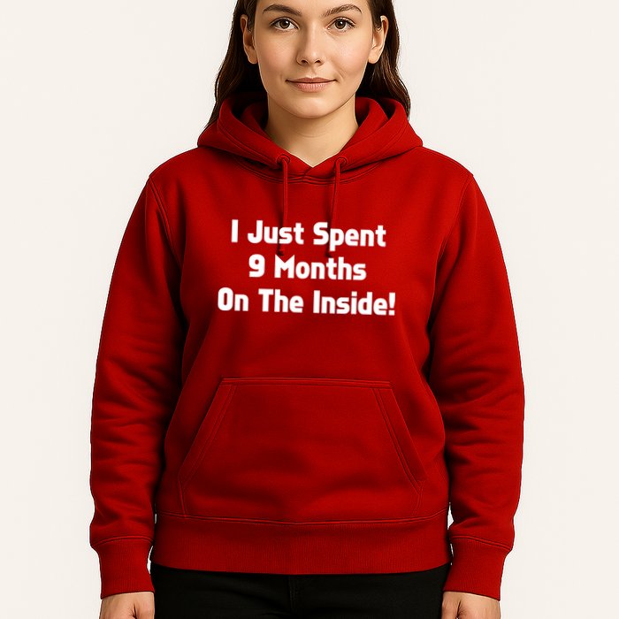 I Just Spent 9 Months on the Inside Hoodie
