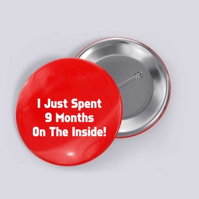 I Just Spent 9 Months on the Inside Button