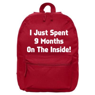I Just Spent 9 Months on the Inside 16 in Basic Backpack