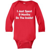 I Just Spent 9 Months on the Inside Baby Long Sleeve Bodysuit