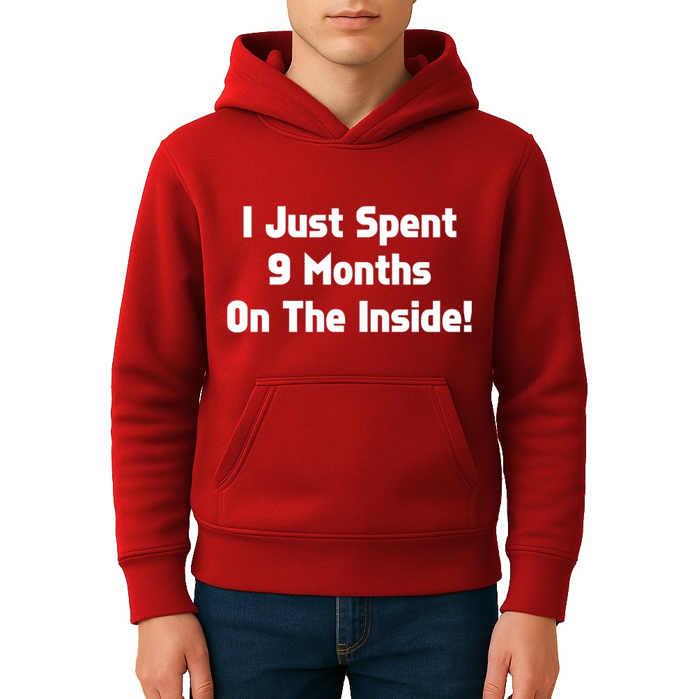 I Just Spent 9 Months on the Inside Kids Hoodie