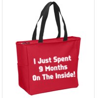 I Just Spent 9 Months on the Inside Zip Tote Bag
