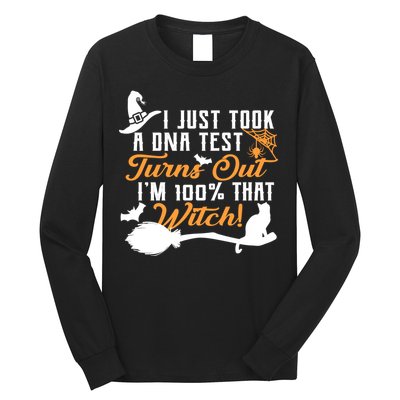 I Just Took A DNA Test Turns Out I'm 100 Percent That Witch Long Sleeve Shirt