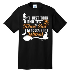 I Just Took A DNA Test Turns Out I'm 100 Percent That Witch Tall T-Shirt