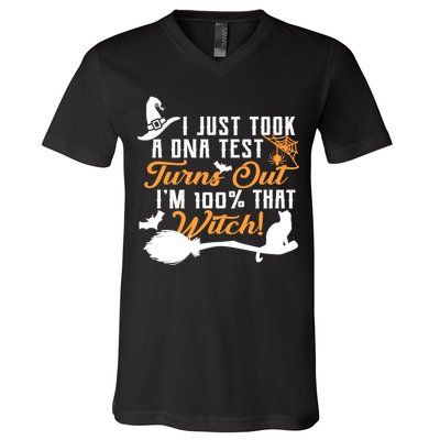 I Just Took A DNA Test Turns Out I'm 100 Percent That Witch V-Neck T-Shirt