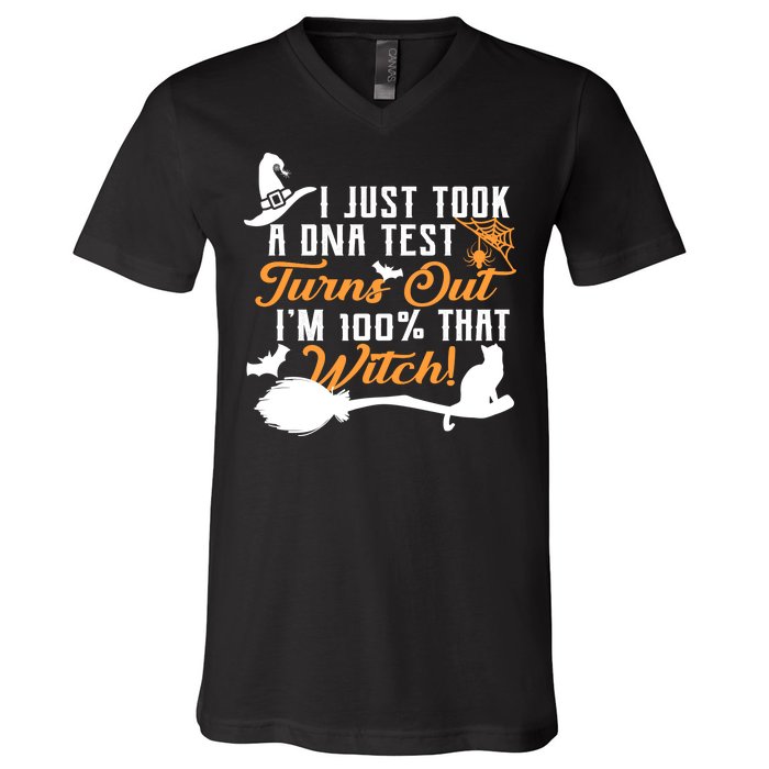 I Just Took A DNA Test Turns Out I'm 100 Percent That Witch V-Neck T-Shirt