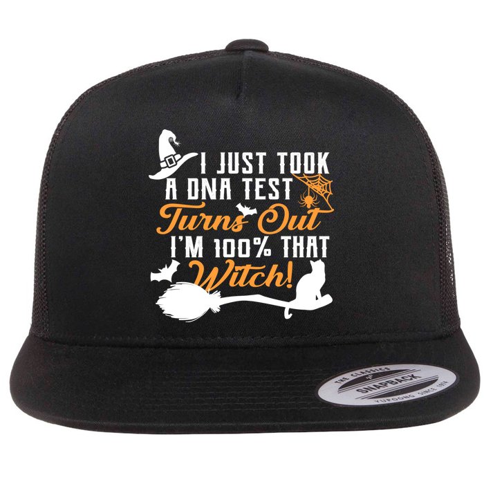 I Just Took A DNA Test Turns Out I'm 100 Percent That Witch Flat Bill Trucker Hat