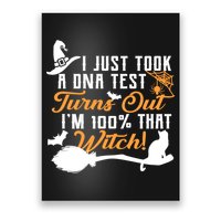 I Just Took A DNA Test Turns Out I'm 100 Percent That Witch Poster