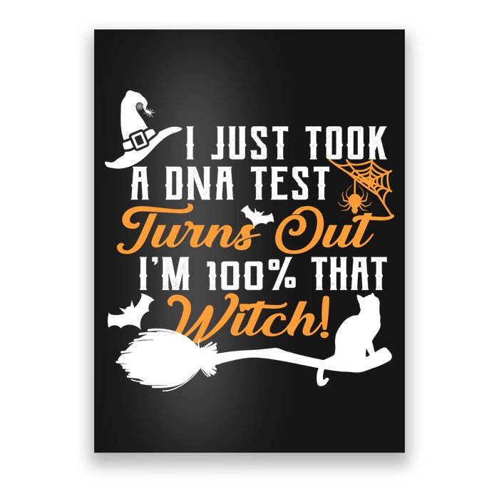 I Just Took A DNA Test Turns Out I'm 100 Percent That Witch Poster