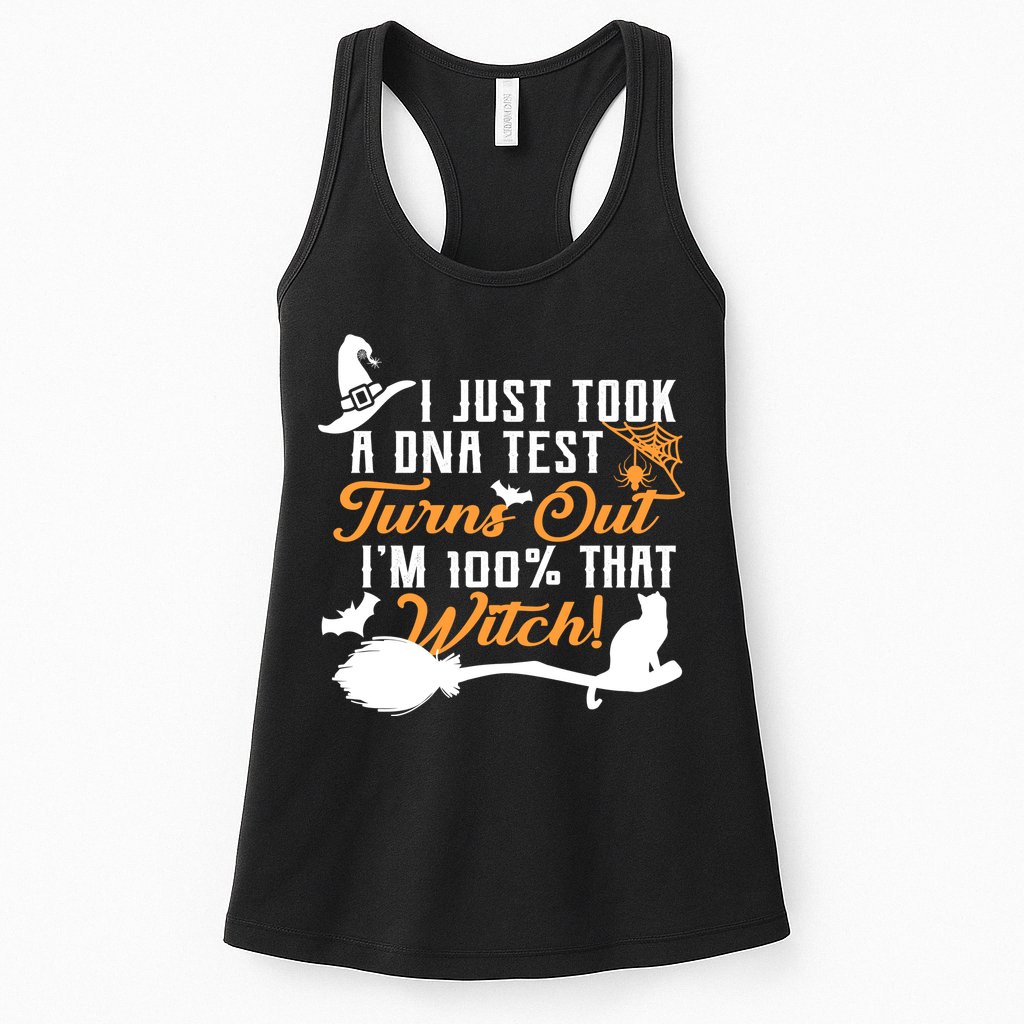 I Just Took A DNA Test Turns Out I'm 100 Percent That Witch Womens Tank Top