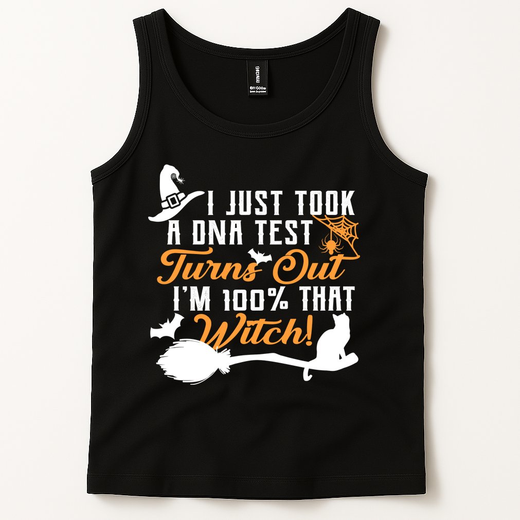 I Just Took A DNA Test Turns Out I'm 100 Percent That Witch Tank Top