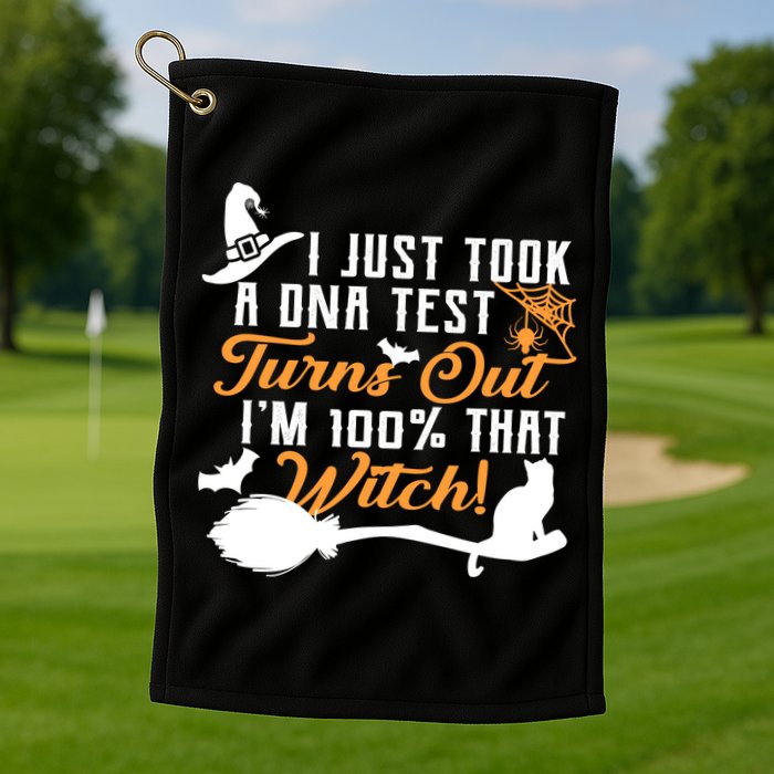 I Just Took A DNA Test Turns Out I'm 100 Percent That Witch Golf Towel