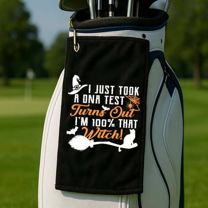 I Just Took A DNA Test Turns Out I'm 100 Percent That Witch Golf Towel
