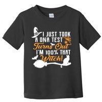 I Just Took A DNA Test Turns Out I'm 100 Percent That Witch Toddler T-Shirt