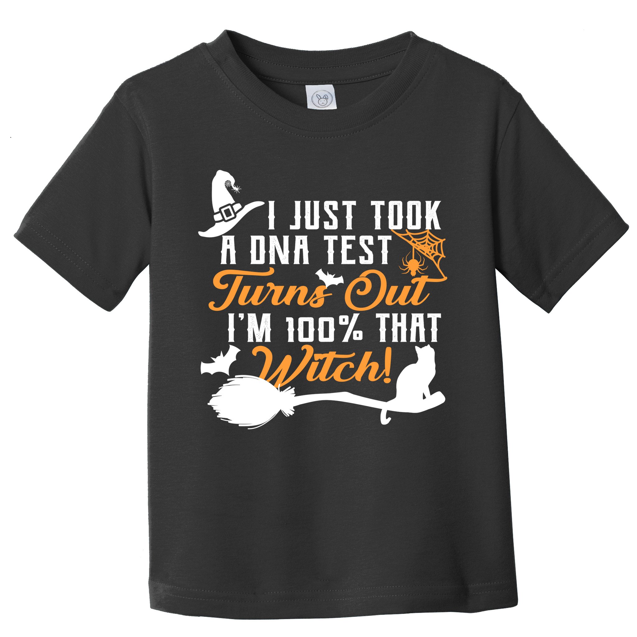 I Just Took A DNA Test Turns Out I'm 100 Percent That Witch Toddler T-Shirt