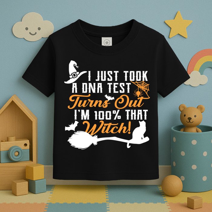 I Just Took A DNA Test Turns Out I'm 100 Percent That Witch Toddler T-Shirt
