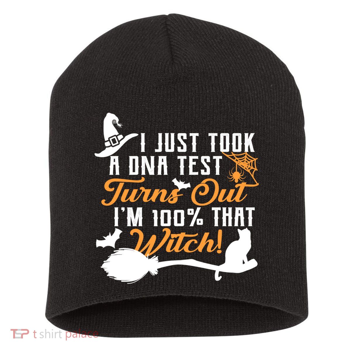 I Just Took A DNA Test Turns Out I'm 100 Percent That Witch Short Acrylic Beanie