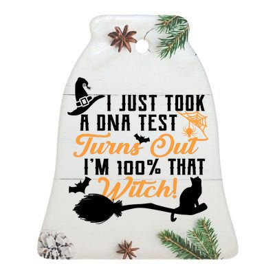 I Just Took A DNA Test Turns Out I'm 100 Percent That Witch Ceramic Bell Ornament