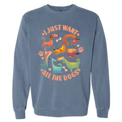 I Just Want All The Dogs Garment-Dyed Sweatshirt