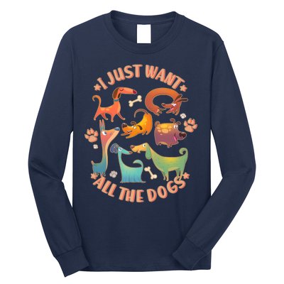 I Just Want All The Dogs Long Sleeve Shirt